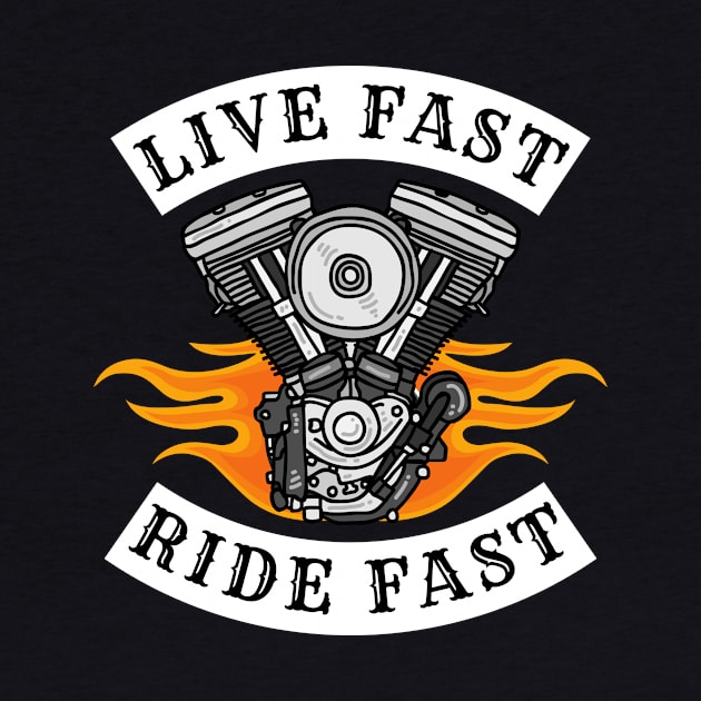 Live Fast Ride Fast  on a Motorcycle by The Dream Team